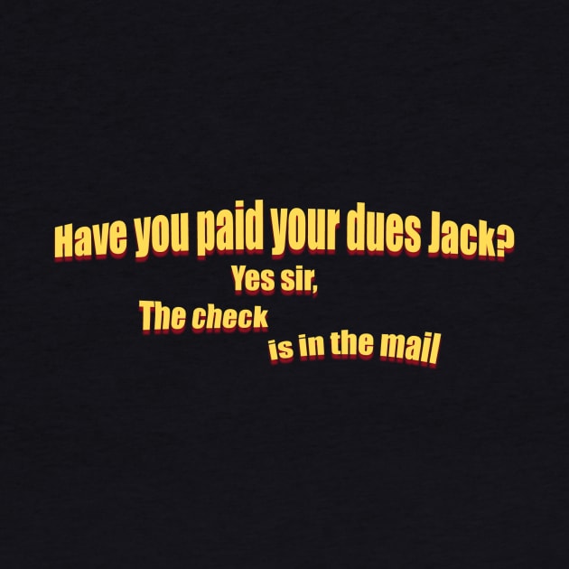 Have you paid your dues Jack? by DVC